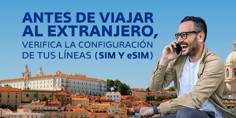 Antes de viajar al extranjero, realiza la configuración de tus líneas SIM y eSIM