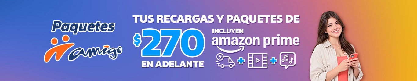 promocion de paquetes amigo con recargas desde doscientos setenta pesos y amazon prime