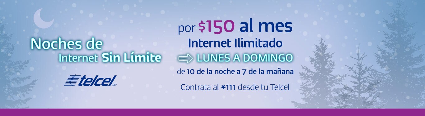 Noches Sin Límite Internet tan solo 150 pesos al mes internet ilimitado toda la semana con noches de internet contrata marcando *111