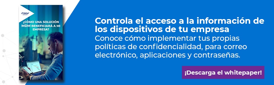 conoce como una solucion mdm beneficia a tu empresa