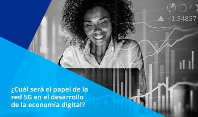 la red 5g provoca un verdadero cambio pues no solo lleva a otro nivel y maximiza la experiencia de usuario sino que beneficia a las empresas representando un crecimiento en la economia digital de america latina