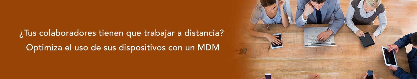 te decimos como optimizar tus dispositivos con mdm