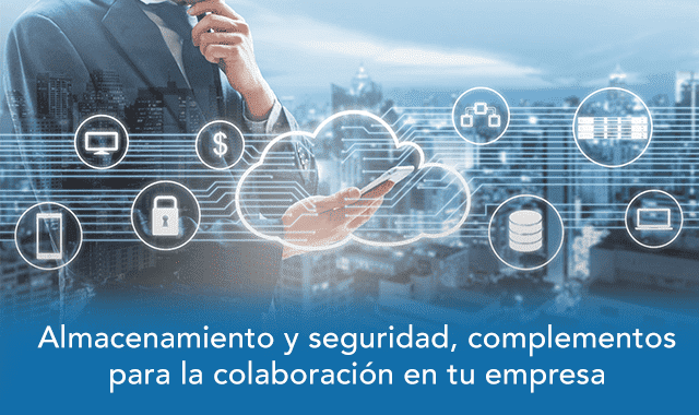 conoce como el almacenamiento y seguridad ayudan a la colaboracion