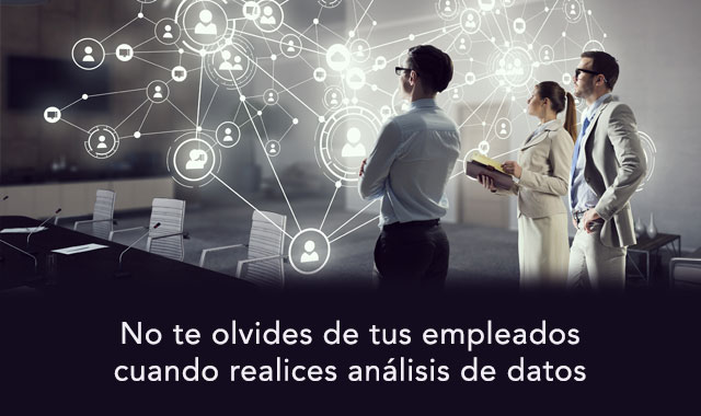 conoce por que debes pensar en tus empleados cuando se realice el analisis de datos