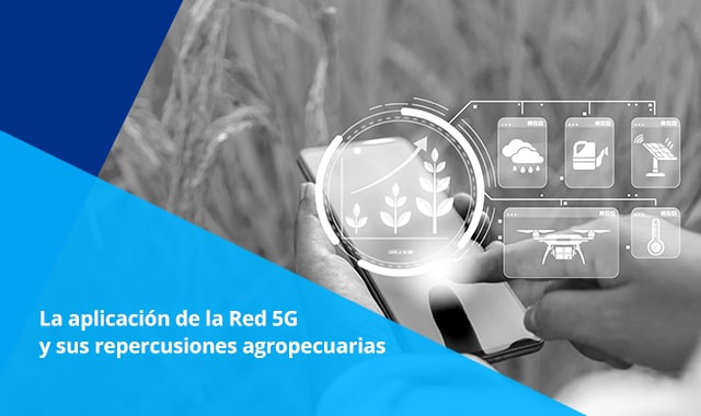 conoce acerca de las aplicaciones disponibles en la red cinco ge y la agricultura
