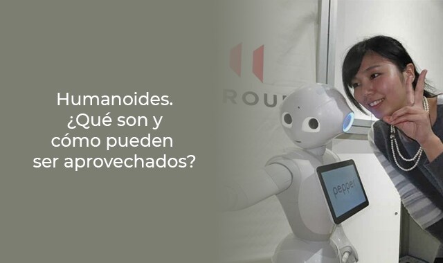 descubre como pueden ser aprovechados los humanoides