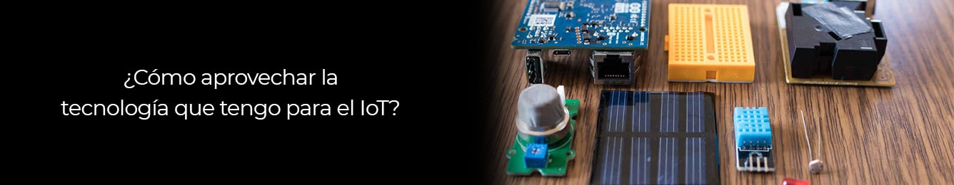 te decimos como aprovechar la tecnologia del iot