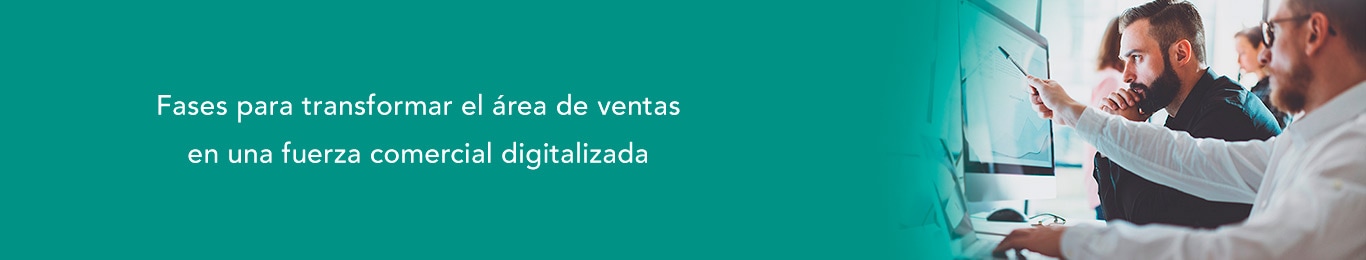 conoce los pasos para digitalizar a tu fuerza de ventas