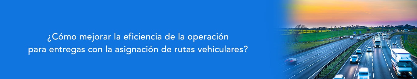 la eficiencia en la entrega de productos con asignaciones vehiculares mejora bastante cuando usas tecnologia que rastrea crea rutas y reporta en tiempo real