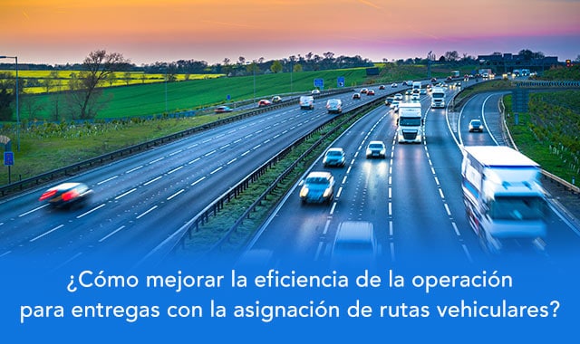 la eficiencia en la entrega de productos con asignaciones vehiculares mejora bastante cuando usas tecnologia que rastrea crea rutas y reporta en tiempo real