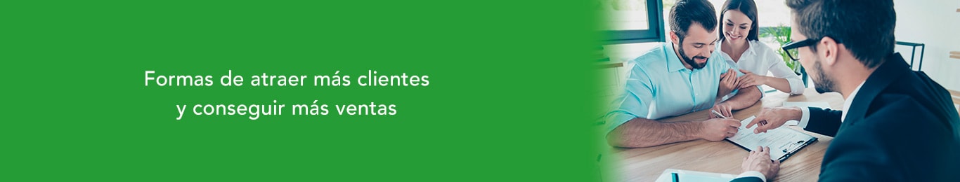 formas para atraer mas clientes y conseguir mas ventas