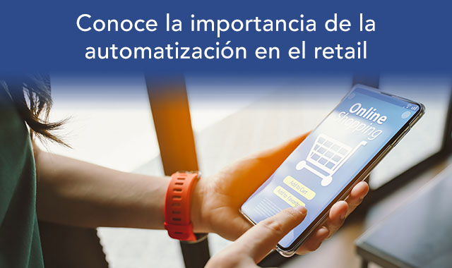 descubre como se realiza la automatizacion del retail