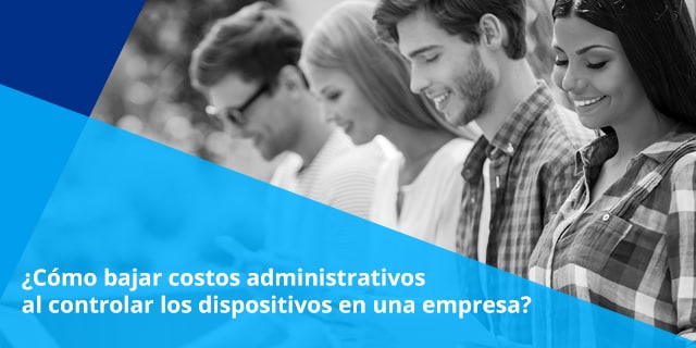 destionar el consumo de datos y los accesos a sitios web en dispositivos moviles contribuyen a disminuir costos administrativos