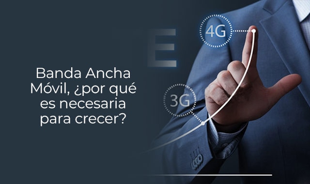 descubre mas el por que para que empresa crezca se necesita la banda ancha movil