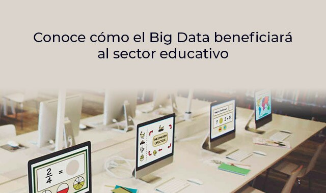 conoce los beneficios del big data en la educacion