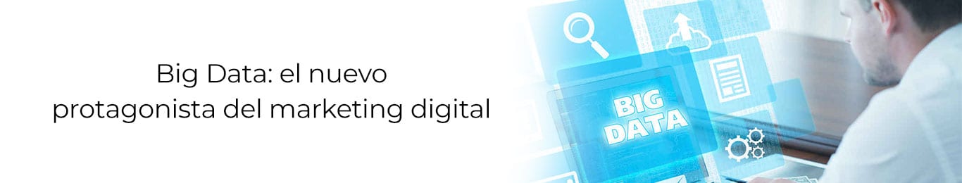 asi es como el big data se encuentra en el marketing digital