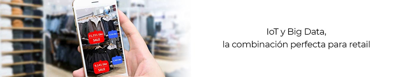 el retail es muy importante para ser usado con iot y big data
