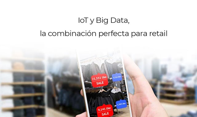 el retail es muy importante para ser usado con iot y big data