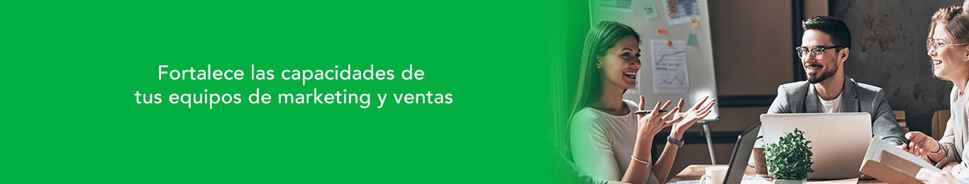 conoce como fortalecer las capacidades de tus equipos de marketing y ventas