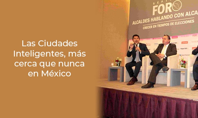 las ciudades inteligentes en mexico se encuentran cada vez mas cerca