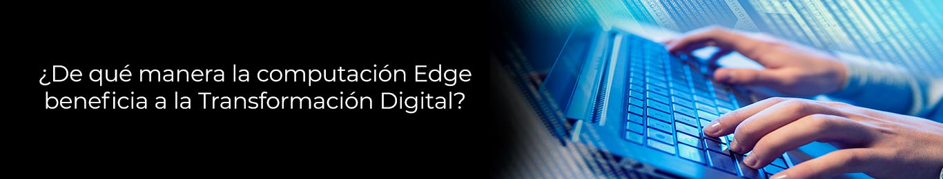computo edge para la transformacion digital