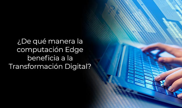 computo edge para la transformacion digital
