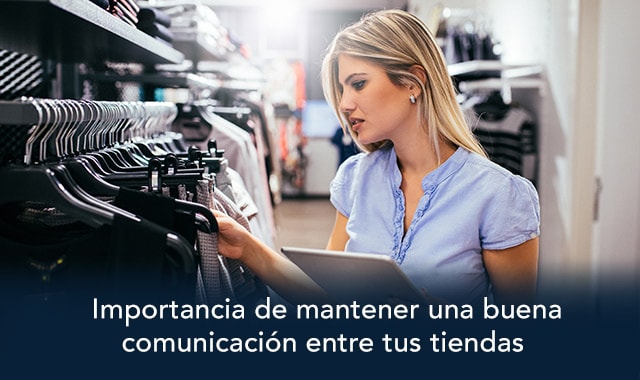 conoce la importancia de mantener una buena comunicacion entre tus tiendas