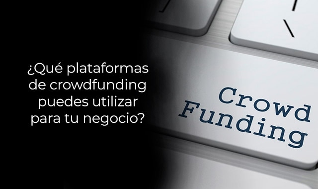 descubre mas sobre como utilizar tu negocio con crowdfunding