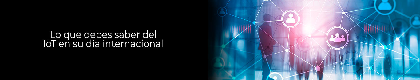 descubre mas sobre el dia internacional del iot