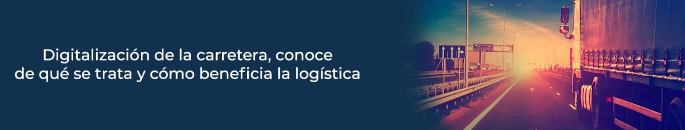 conoce mas sobre la digitalizacion de la carretera
