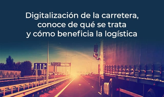 conoce mas sobre la digitalizacion de la carretera