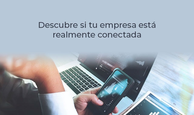 estos son los beneficios de tener una empresa conectada