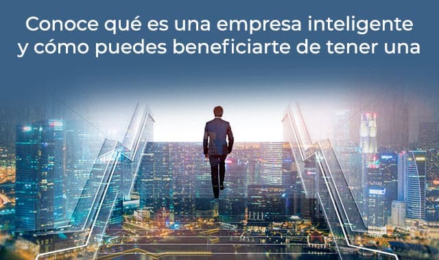 descubre mas sobre que es una empresa inteligente