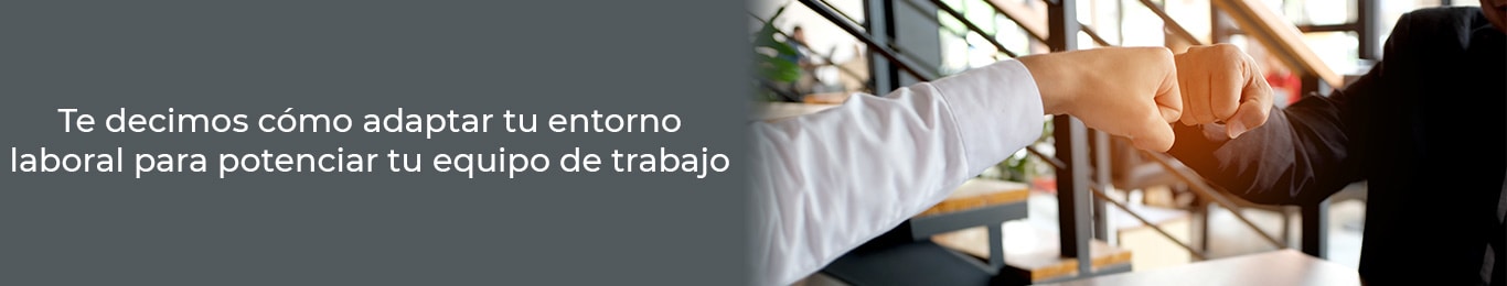 entorno laboral para potenciar tu equipo de trabajo