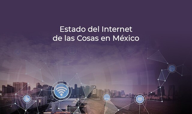 como se encuentra mexico respecto al internet de las cosas