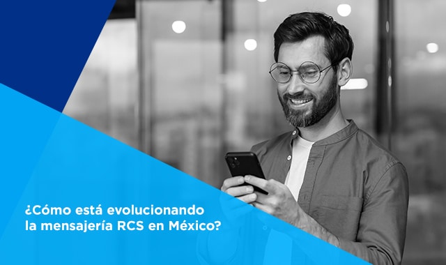 conoce como esta evolucionando la mensajeria en mexico con el uso de rcs