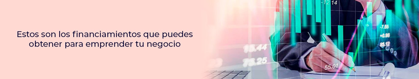 el financiamiento necesario para poner tu negocio