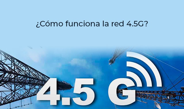 te decimos mas sobre las funciones de la red 4.5g