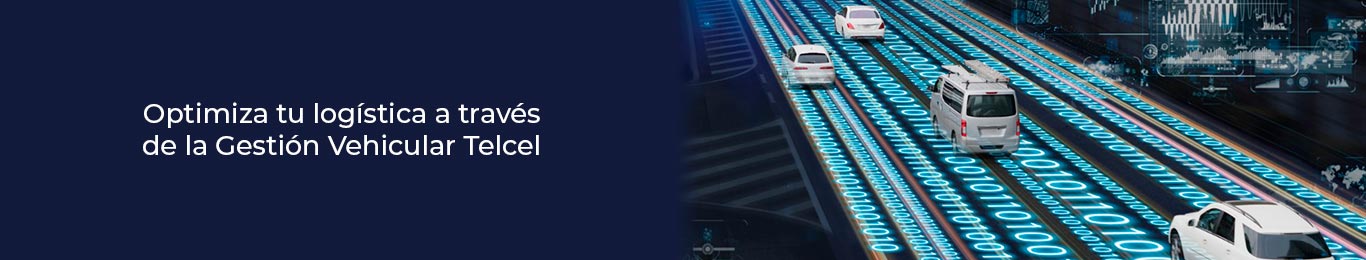 la gestion vehicular telcel te ayudara a mejorar tu flotilla