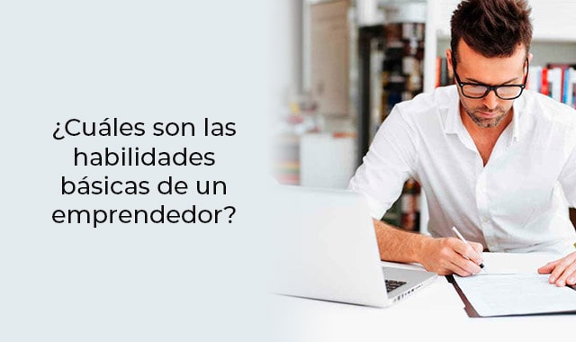 si deseas emprender algo debes tomar en cuenta estas habilidades