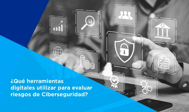 Existen herramientas digitales que pueden ayudarnos en la evaluación de riesgos de las empresas y que son importantes en una de las etapas del plan de ciberseguridad que toda empresa debe desarrollar e implementar.