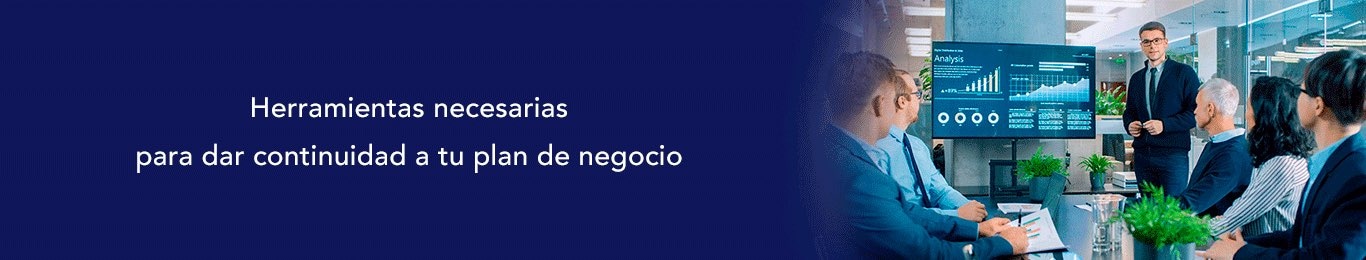 descubre las herramientas necesarias para dar continuidad a tu plan de negocio