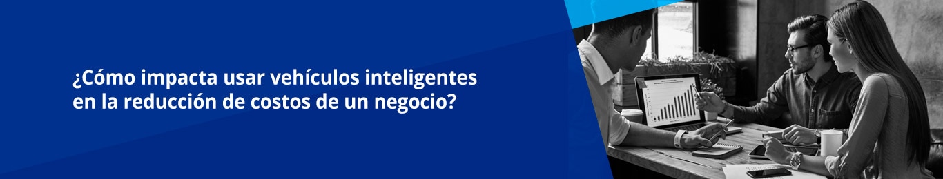 los vehiculos inteligentes son mucho mas eficientes y proveen de datos valiosos para mejorar y escalar la operacion logistica 