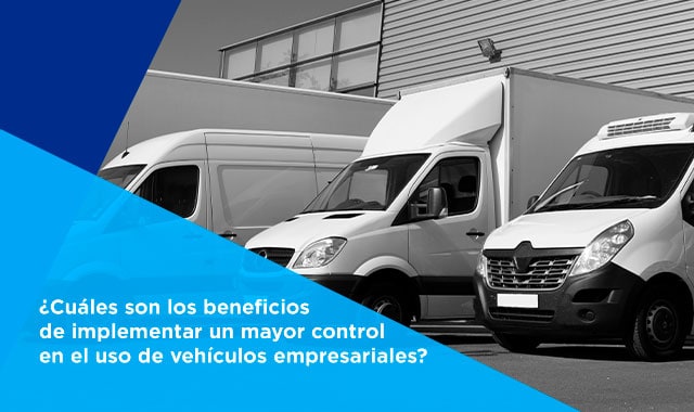 conoce los beneficios de implementar un control de uso en vehiculos empresariales