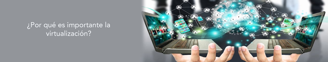 averigua la importancia de la virtualizacion