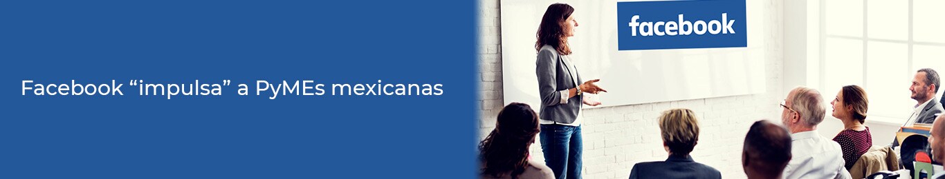facebook piensa en pymes mexicanas