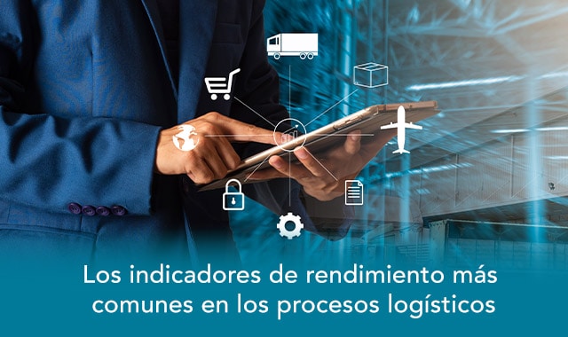 descubre los indicadores de rendimiento en los procesos logisticos
