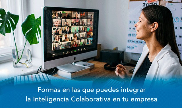 conoce las formas en las que puedes integrar la inteligencia colaborativa