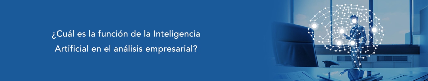 descubre cual es la funcion de la inteligencia artificial en el analisis empresarial
