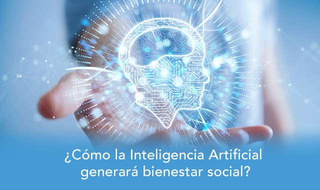 conoce como la inteligencia artificial generara bienestar social